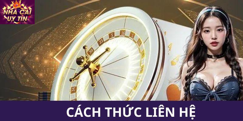 Cách thức liên hệ với nhà cái uy tín
